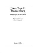 Cover of: Letzte Tage in Mecklenburg: Erinnerungen an eine Heimat