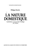 Cover of: La nature domestique: symbolisme et praxis dans l'écologie des Achuar