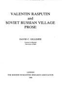 Cover of: Valentin Rasputin and Soviet Russian village prose by David C. Gillespie