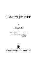 Cover of: Family quartet by John Catlin