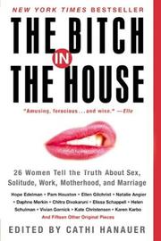 Cover of: The Bitch in the House by Cathi Hanauer, Cathi Hanauer