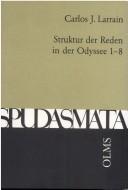 Cover of: Struktur der Reden in der Odyssee 1-8 by Carlos J. Larraín