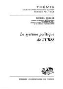 Cover of: Le système politique de l'URSS