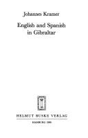 Cover of: English and Spanish in Gibraltar by Kramer, Johannes Dr.
