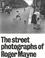 Cover of: The street photographs of Roger Mayne