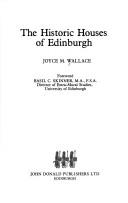 Cover of: The historic houses of Edinburgh by Joyce M. Wallace, Joyce M. Wallace