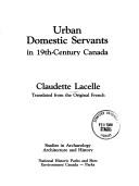 Cover of: Urban domestic servants in 19th century Canada by Claudette Lacelle