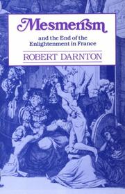 Cover of: Mesmerism and the End of the Enlightenment in France by Robert Darnton