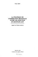 Cover of: La politique de coopération régionale entre les DOM-TOM et les Etats ACP: rapport au Premier Ministre