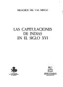 Cover of: Las capitulaciones de Indias en el siglo XVI by Milagros del Vas Mingo