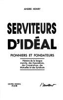 Cover of: Serviteurs d'idéal
