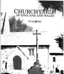 Cover of: Churchyards of England and Wales by Brian J. Bailey