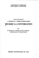 Cover of: Décrire la conversation by sous la direction de J. Cosnier et C. Kerbrat-Orecchioni ; avec R. Bouchard ... [et al.].