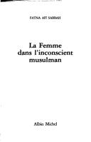 Cover of: La femme dans l'inconscient musulman