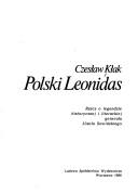 Cover of: Polski Leonidas: rzecz o legendzie historycznej i literackiej generała Józefa Sowińskiego