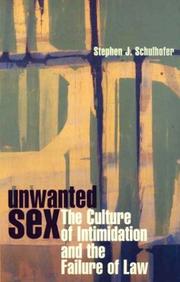Cover of: Unwanted sex: the culture of intimidation and the failure of law