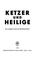 Cover of: Ketzer und Heilige