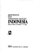 Cover of: Nineteenth and twentieth century Indonesia: essays in honour of Professor J.D. Legge