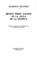 Cover of: Benito Pérez Galdós en la jaula de la epopeya by Gilberto Triviños