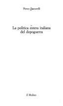 Cover of: La politica estera italiana del dopoguerra