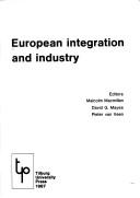 Cover of: European integration and industry by editors, Malcolm Macmillen, David G. Mayes, Pieter van Veen.