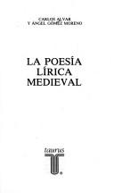 Cover of: La poesía lírica medieval