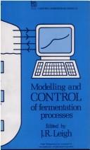 Cover of: Modelling and control of fermentation processes