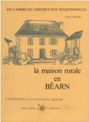 Cover of: La maison rurale en Béarn by Jean Loubergé