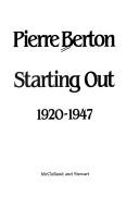 Cover of: Starting out, 1920-1947 by Pierre Berton
