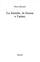 Cover of: La bionda, la bruna e l'asino by Dacia Maraini