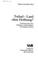 Cover of: Tschad, Land ohne Hoffnung? by Marius Baar