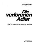 Cover of: Die verlorenen Adler: eine Dokumentation der deutschen Jagdflieger