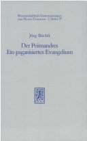 Cover of: Der Poimandres: ein paganisiertes Evangelium : sprachliche und begriffliche Untersuchungen zum 1. Traktat des Corpus Hermeticum