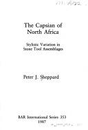 Cover of: The Capsian of North Africa: stylistic variation in stone tool assemblages