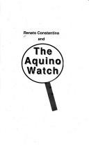 Cover of: Renato Constantino and the Aquino watch. by Renato Constantino
