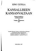 Cover of: Kansalliseen kansanvaltaan: Suomen itsenäisyys, sosialidemokraatit ja Venäjän vallankumous 1917