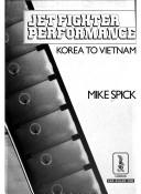 Cover of: Jet fighterperformance: Korea to Vietnam