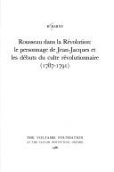 Cover of: Rousseau dans la Révolution: le personnage de Jean-Jacques et les débuts du culte révolutionnaire, 1787-1791