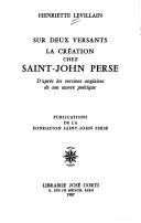 Cover of: Sur deux versants, la création chez Saint-John Perse: d'après les versions anglaises de son œuvre poétique