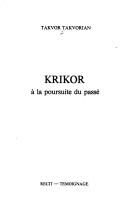 Cover of: Krikor, à la poursuite du passé: récit-témoignage