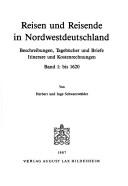 Cover of: Reisen und Reisende in Nordwestdeutschland: Beschreibungen, Tagebücher und Briefe, Itinerare und Kostenrechnungen
