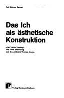 Cover of: Das Ich als ästhetische Konstruktion: "Der Tod in Venedig" und seine Beziehung zum Gesamtwerk Thomas Manns