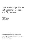 Cover of: Computer applications in spacecraft design and operation by editors, T.K.S. Murthy, R.E. Münch.