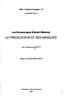 Cover of: prédicateur et ses masques: les personnages d'André Malraux