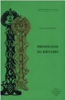 Cover of: Phonologie du kifuliru by Francis Jouannet