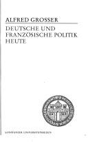 Cover of: Deutsche und französische Politik heute