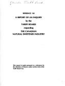 Cover of: A report of an inquiry by the Tariff Board respecting the Canadian natural sweetener industry. by 