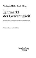 Cover of: Jahrmarkt der Gerechtigkeit: Studien zu Lion Feuchtwangers zeitgeschichtlichem Werk