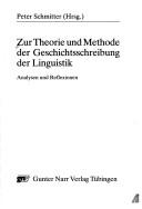 Cover of: Zur Theorie und Methode der Geschichtsschreibung der Linguistik: Analysen und Reflexionen