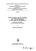 Pierre Coullery und die Anfänge der Arbeiterbewegung in Bern und der Westschweiz by Elfriede Wiss-Belleville